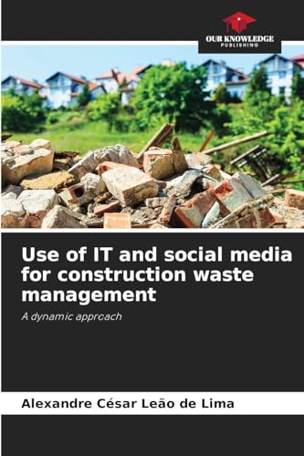 Use of IT and social media for construction waste management