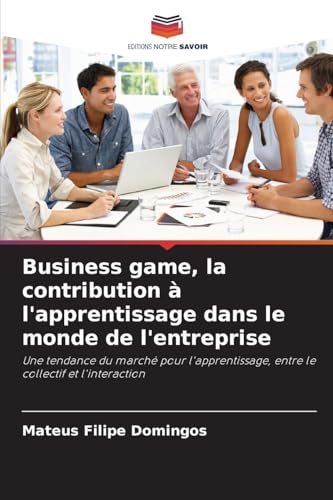 Business game, la contribution à l'apprentissage dans le monde de l'entreprise