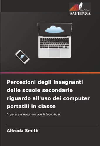 Percezioni degli insegnanti delle scuole secondarie riguardo all'uso dei computer portatili in classe