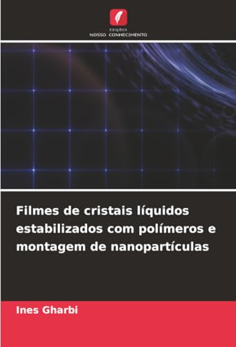 Filmes de cristais líquidos estabilizados com polímeros e montagem de nanopartículas