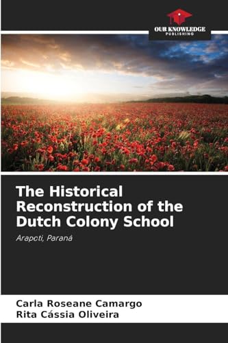 The Historical Reconstruction of the Dutch Colony School