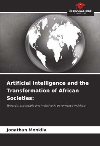 Artificial Intelligence and the Transformation of African Societies