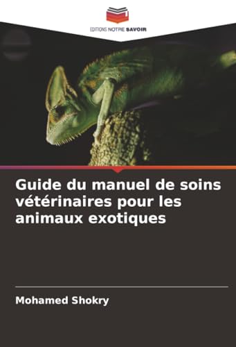 Guide du manuel de soins vétérinaires pour les animaux exotiques