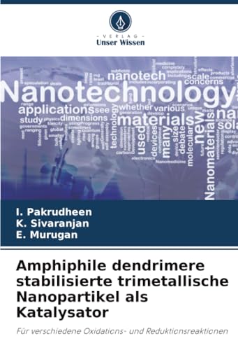 Amphiphile dendrimere stabilisierte trimetallische Nanopartikel als Katalysator