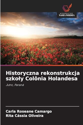 Historyczna rekonstrukcja szkoły Colônia Holandesa