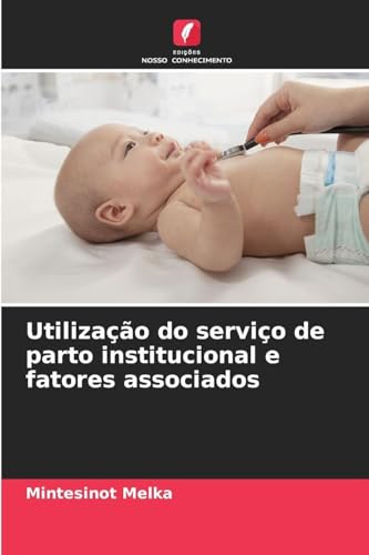Utilização do serviço de parto institucional e fatores associados