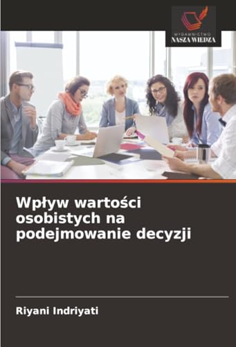 Wpływ wartości osobistych na podejmowanie decyzji