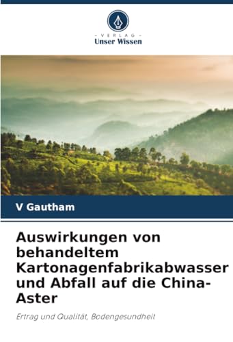 Auswirkungen von behandeltem Kartonagenfabrikabwasser und Abfall auf die China-Aster
