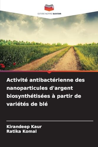 Activité antibactérienne des nanoparticules d'argent biosynthétisées à partir de variétés de blé