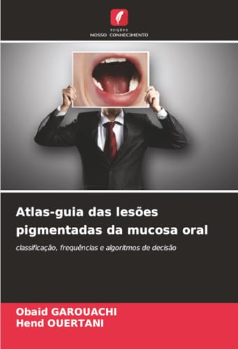 Atlas-guia das lesões pigmentadas da mucosa oral