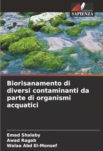 Biorisanamento di diversi contaminanti da parte di organismi acquatici