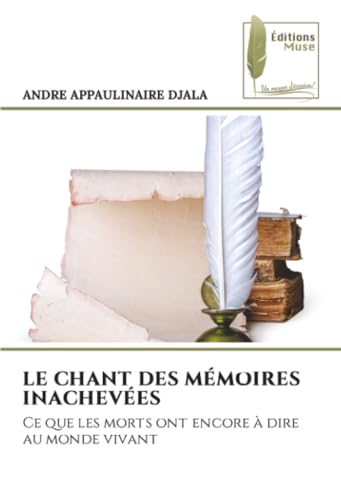 LE CHANT DES MÉMOIRES INACHEVÉES