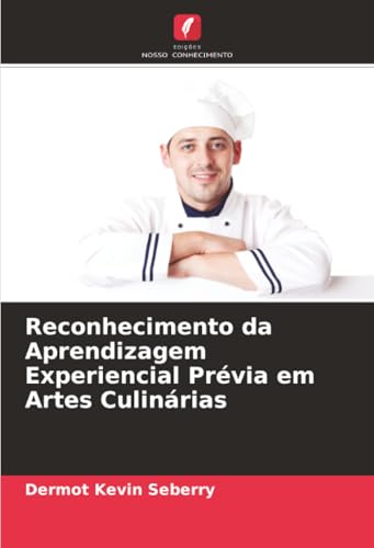 Reconhecimento da Aprendizagem Experiencial Prévia em Artes Culinárias