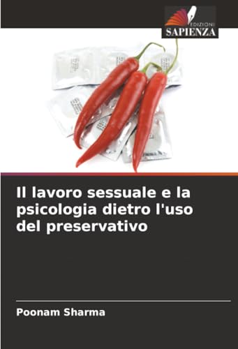 Il lavoro sessuale e la psicologia dietro l'uso del preservativo