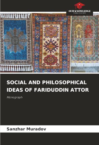 SOCIAL AND PHILOSOPHICAL IDEAS OF FARIDUDDIN ATTOR