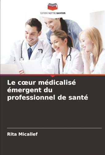 Le cœur médicalisé émergent du professionnel de santé