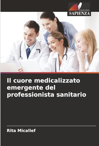 Il cuore medicalizzato emergente del professionista sanitario