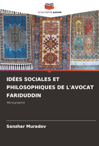 IDÉES SOCIALES ET PHILOSOPHIQUES DE L'AVOCAT FARIDUDDIN