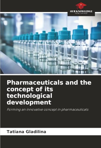 Pharmaceuticals and the concept of its technological development