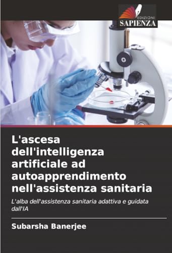 L'ascesa dell'intelligenza artificiale ad autoapprendimento nell'assistenza sanitaria