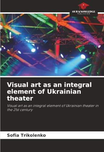 Visual art as an integral element of Ukrainian theater