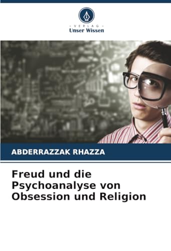 Freud und die Psychoanalyse von Obsession und Religion