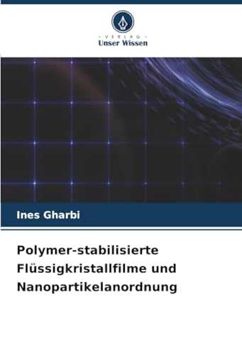 Polymer-stabilisierte Flüssigkristallfilme und Nanopartikelanordnung