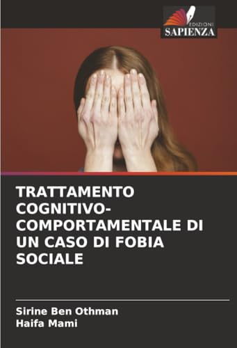 TRATTAMENTO COGNITIVO-COMPORTAMENTALE DI UN CASO DI FOBIA SOCIALE