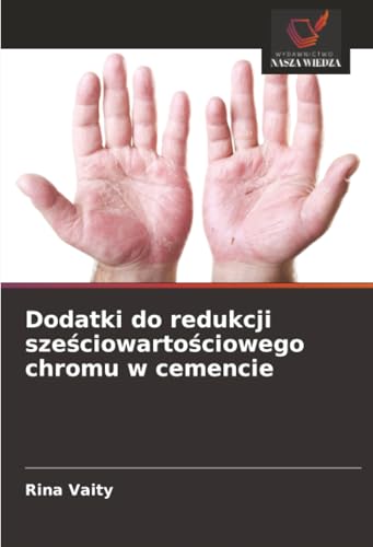 Dodatki do redukcji sześciowartościowego chromu w cemencie