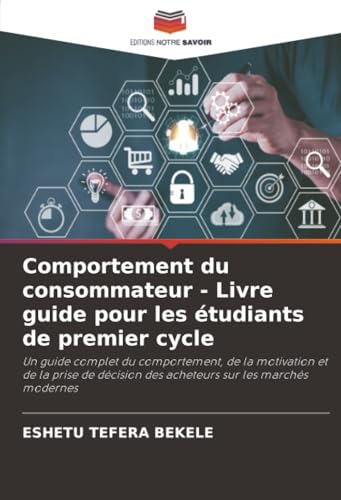 Comportement du consommateur - Livre guide pour les étudiants de premier cycle