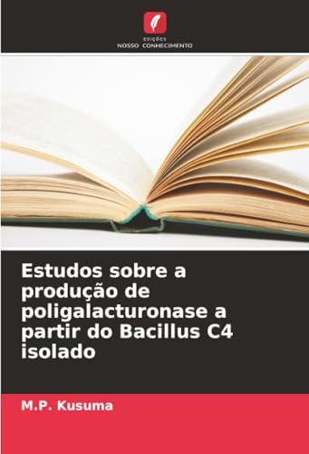 Estudos sobre a produção de poligalacturonase a partir do Bacillus C4 isolado