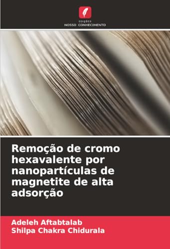 Remoção de cromo hexavalente por nanopartículas de magnetite de alta adsorção