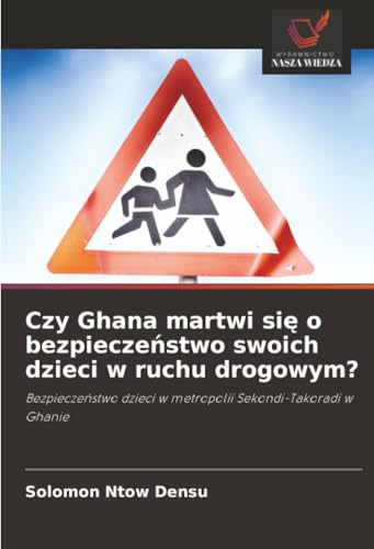 Czy Ghana martwi się o bezpieczeństwo swoich dzieci w ruchu drogowym?