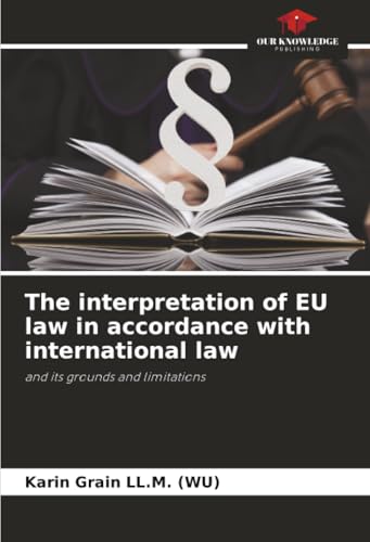 The interpretation of EU law in accordance with international law