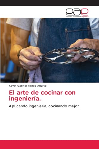 El arte de cocinar con ingeniería.