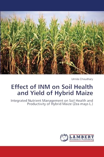 Effect of INM on Soil Health and Yield of Hybrid Maize
