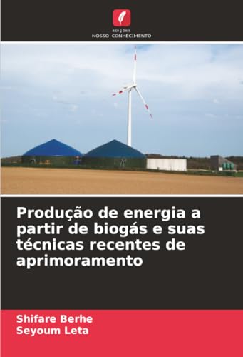 Produção de energia a partir de biogás e suas técnicas recentes de aprimoramento