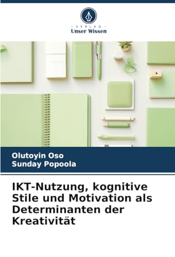 IKT-Nutzung, kognitive Stile und Motivation als Determinanten der Kreativität