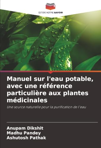 Manuel sur l'eau potable, avec une référence particulière aux plantes médicinales