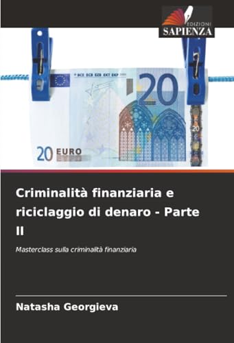 Criminalità finanziaria e riciclaggio di denaro - Parte II