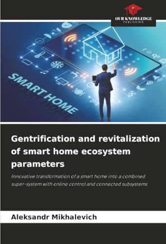 Gentrification and revitalization of smart home ecosystem parameters