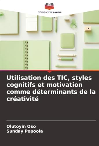 Utilisation des TIC, styles cognitifs et motivation comme déterminants de la créativité