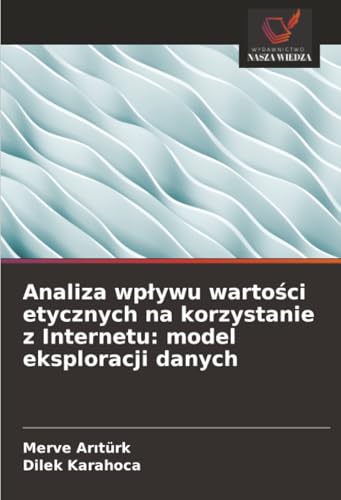 Analiza wpływu wartości etycznych na korzystanie z Internetu