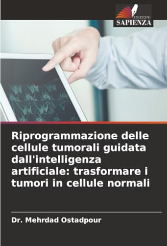 Riprogrammazione delle cellule tumorali guidata dall'intelligenza artificiale