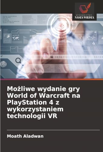 Możliwe wydanie gry World of Warcraft na PlayStation 4 z wykorzystaniem technologii VR