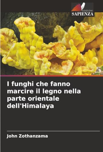 I funghi che fanno marcire il legno nella parte orientale dell'Himalaya