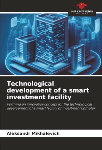 Technological development of a smart investment facility