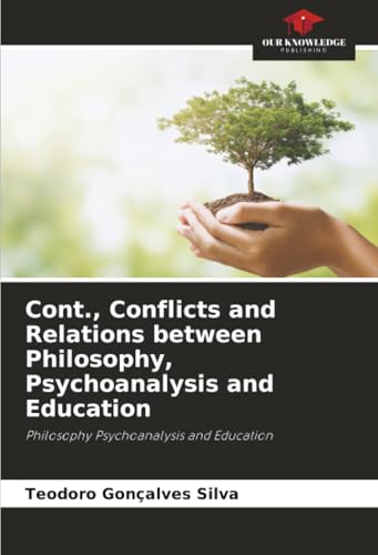 Cont., Conflicts and Relations between Philosophy, Psychoanalysis and Education