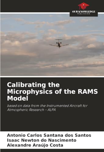 Calibrating the Microphysics of the RAMS Model