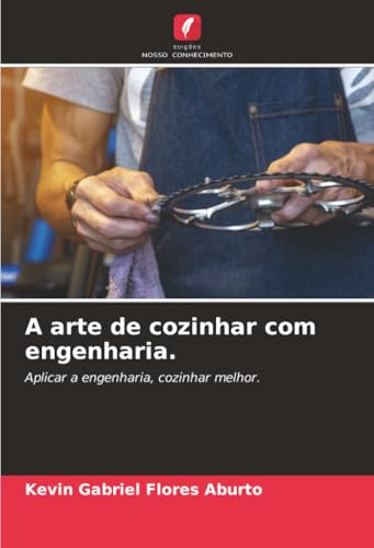 A arte de cozinhar com engenharia.